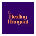 The Healing Hangout