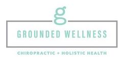 Grounded Wellness Chiropractic + Holistic Health