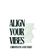 Align Your Vibes