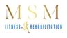 MSM Fitness and Rehabilitation